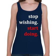 PRINTFASHION Kívánság helyett tegyél érte - Női atléta - Sötétkék női trikó