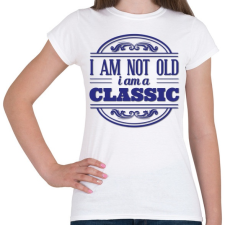 PRINTFASHION Klasszikus vagyok nem öreg - Női póló - Fehér női póló
