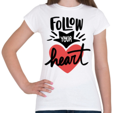 PRINTFASHION Kövesd a szíved - Női póló - Fehér