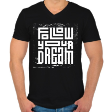 PRINTFASHION Kövesd az álmod - Férfi V-nyakú póló - Fekete férfi póló