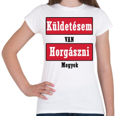 PRINTFASHION Küldetés!  - Női póló - Fehér