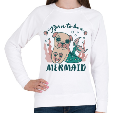 PRINTFASHION Kutya aki sellőnek született - Női pulóver - Fehér