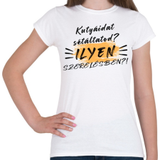 PRINTFASHION Kutyáidat sétáltatod? - Női póló - Fehér női póló
