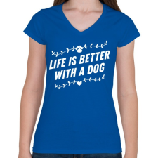 PRINTFASHION Kutyával jobb az élet - Női V-nyakú póló - Királykék női póló