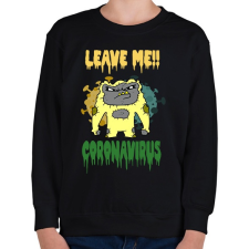 PRINTFASHION LEAVE ME CORONA VIRUS - Gyerek pulóver - Fekete gyerek pulóver, kardigán