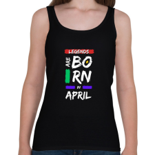 PRINTFASHION Legends are born in April - Női atléta - Fekete női trikó