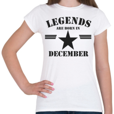 PRINTFASHION Legends are born in december - Női póló - Fehér női póló