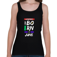 PRINTFASHION Legends are born in june - Női atléta - Fekete női trikó