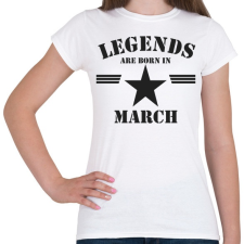 PRINTFASHION Legends are born in march - Női póló - Fehér női póló