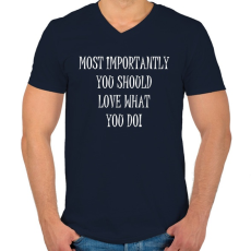 PRINTFASHION Legfontosabb az, hogy szeresd amit csinálsz - Férfi V-nyakú póló - Sötétkék