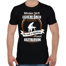 PRINTFASHION Legjobbak lesznek asztalosok - Férfi póló - Fekete