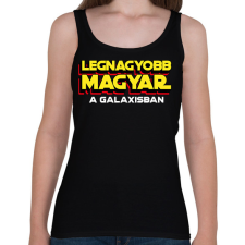 PRINTFASHION LEGNAGYOBB MAGYAR A GALAXISBAN - Női atléta - Fekete női trikó