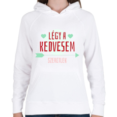 PRINTFASHION Légy a kedvesem! - Női kapucnis pulóver - Fehér