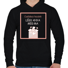 PRINTFASHION Légy anya még ma - Férfi kapucnis pulóver - Fekete