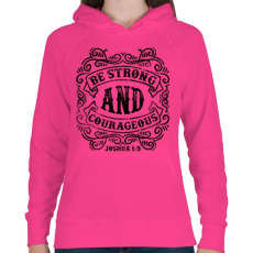 PRINTFASHION Légy erős és bátor - Női kapucnis pulóver - Fukszia