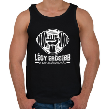 PRINTFASHION Légy erősebb - Férfi atléta - Fekete atléta, trikó