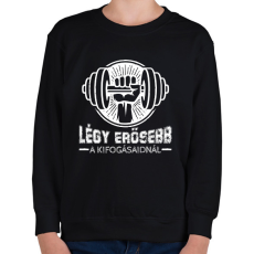 PRINTFASHION Légy erősebb - Gyerek pulóver - Fekete