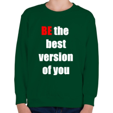PRINTFASHION Légy te magad legjobb változata - Gyerek pulóver - Sötétzöld