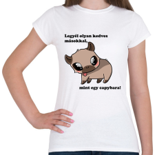PRINTFASHION legyél olyan kedves másokkal, mint egy capybara - Női póló - Fehér női póló