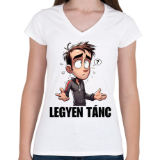 PRINTFASHION Legyen tánc - vicces mém karikatúra - Női V-nyakú póló - Fehér