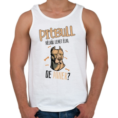 PRINTFASHION Lehet élni, de minek? - Pitbull - Férfi atléta - Fehér