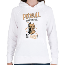 PRINTFASHION Lehet élni, de minek? - Pitbull - Női kapucnis pulóver - Fehér női pulóver, kardigán