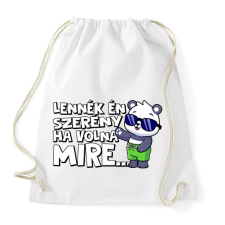 PRINTFASHION Lennék én szerény ha volna mire - Sportzsák, Tornazsák - Fehér tornazsák
