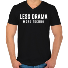 PRINTFASHION Less Drama More Techno - Férfi V-nyakú póló - Fekete férfi póló