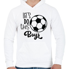 PRINTFASHION Let's Do this Boys - Férfi kapucnis pulóver - Fehér férfi pulóver, kardigán