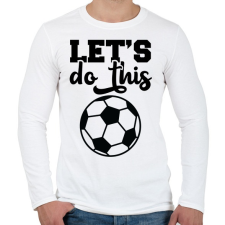 PRINTFASHION Let's do this - Férfi hosszú ujjú póló - Fehér férfi póló
