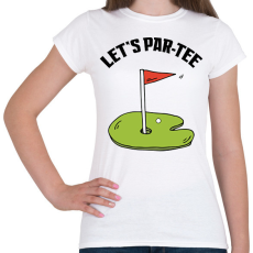 PRINTFASHION Let's par-tee - Női póló - Fehér