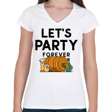PRINTFASHION LET'S PARTY FOREVER - Női V-nyakú póló - Fehér