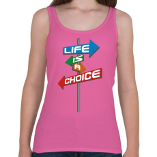 PRINTFASHION Life Is A Choice - Női atléta - Rózsaszín