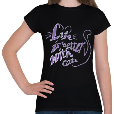PRINTFASHION life is better with cats - Női póló - Fekete női póló
