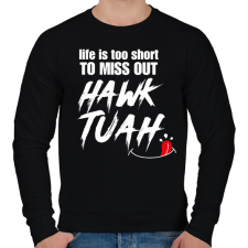 PRINTFASHION Life is too short to miss Hawk Tuah… - Férfi pulóver - Fekete férfi pulóver, kardigán