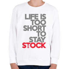 PRINTFASHION Life is too short to stay Stock - Gyerek pulóver - Fehér