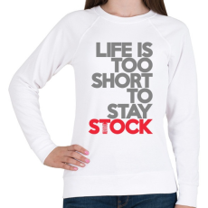 PRINTFASHION Life is too short to stay Stock - Női pulóver - Fehér