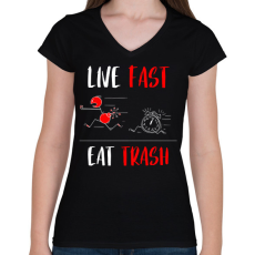 PRINTFASHION LIVE FAST! EAT TRASH! - Női V-nyakú póló - Fekete