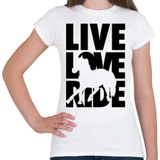 PRINTFASHION Live Love Ride lovas - Női póló - Fehér női póló