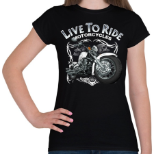 PRINTFASHION LIVE TO RIDE - Női póló - Fekete női póló