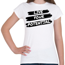 PRINTFASHION Live your Potential - Női póló - Fehér