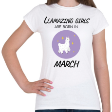 PRINTFASHION Llamazing girls are born is march - Női póló - Fehér