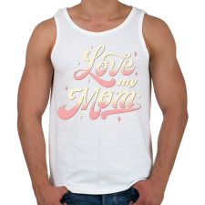 PRINTFASHION Love my mom, szeretem az anyukám - Férfi atléta - Fehér atléta, trikó