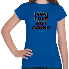 PRINTFASHION LOVE NOT FOUND - Női póló - Királykék női póló