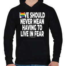PRINTFASHION Love should never mean having to live in fear - humanista - LMBT / LMBTQI (129) - Férfi kapucnis pulóver - Fekete