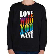 PRINTFASHION Love who you want - Gyerek pulóver - Fekete