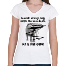 PRINTFASHION Ma is inni fogok! - Női V-nyakú póló - Fehér