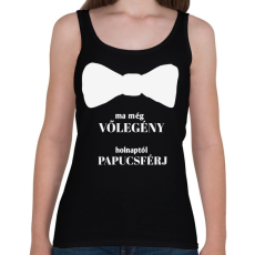 PRINTFASHION Ma még vőlegény holnaptól papucsférj - Női atléta - Fekete