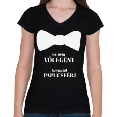 PRINTFASHION Ma még vőlegény holnaptól papucsférj - Női V-nyakú póló - Fekete