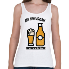 PRINTFASHION Ma nem iszom le a pólóm - Női atléta - Fehér